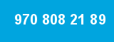970 808 21 89 970 808 21 89